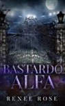 Renee Rose - Bastardo alfa