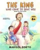 Marisol Porto - The King Who Came to Save You