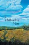 Joseph Miller - A Flatlanders View
