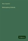 Mary Carpenter - Reformatory Schools