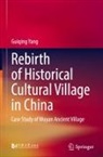 Guiqing Yang - Rebirth of Historical Cultural Village in China