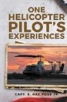 Capt. E. Ray Poss - One Helicopter Pilot's Experiences