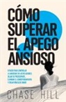 Chase Hill - Cómo superar el apego ansioso