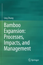 Ling Zhang - Bamboo Expansion: Processes, Impacts, and Management