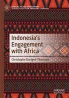Christophe Dorigné-Thomson - Indonesia's Engagement with Africa