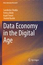 Shahid Bashir, Kritica Bisht, Samiksha Shukla, Kapil Tiwari, Kapil et a Tiwari - Data Economy in the Digital Age