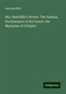 Ann Radcliffe - Mrs. Radcliffe's Novels. The Italians, the Romance of the Forest, the Mysteries of Udolpho
