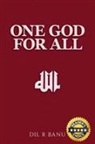 Dil R Banu - ONE GOD FOR ALL
