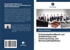 Elmira Muratova - Schulungshandbuch zur Aufdeckung und Untersuchung von Wirtschaftsdelikten