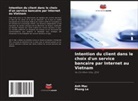 Phong Le, Anh Mac - Intention du client dans le choix d'un service bancaire par Internet au Vietnam