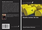Seyyed Pezjman Mortezayi - Desafío nuclear de Irán
