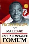 Zacharias Tanee Fomum - From His Lips on Marriage