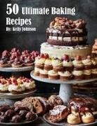 Kelly Johnson - 50 Ultimate Baking Recipes
