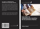 Mildred Wigfall - Las artes: la alfabetización científica de los jóvenes urbanos