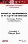 Mohamed Ghoul, Mohamed (Universite de Lorraine Ghoul - Bioreactor Implementation in the Agro-Food Industries
