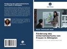 Melat Tekletsadik Haile - Förderung des Unternehmertums von Frauen in Äthiopien