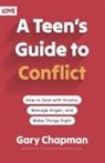 Gary Chapman - A Teen's Guide to Conflict