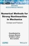 Jacques Besson, Jacques (CNRS Besson, Frederic Lebon, Frederic (Aix-Marseille University Lebon, Eric Lorentz, Eric (EDF R&amp;D Lorentz - Numerical Methods for Strong Nonlinearities in Mechanics
