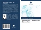 M Sc Dimitar Stevchev, M. Sc. Dimitar Stevchev, M.Sc. Dimitar Stevchev - Terrorismus - "Waffe" der Schwachen