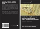 José Francisco Ribeiro de Aguiar - Educación de Jóvenes y Adultos (EJA)Estudio sobre el abandono escolar