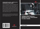 Lucas Vieira - Independent games: platforms for innovation in new media