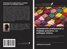 Guilherme Fonçatti - Orientación profesional y trabajo precario: un enfoque clínico