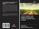 Sriana Azis, Raditya Imanaputra Artana, Achmad Jauhari - I nervi scoperti e la terapia con le erbe: Tutte le malattie sono curabili