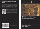 José Manuel Santos, Zélia Teixeira - Enfermeras: estrés y consumo de alcohol