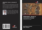 José Manuel Santos, Zélia Teixeira - Infermieri: stress e consumo di alcol
