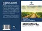 Sriana Azis, Ra Imanaputra Artana, Raditya Imanaputra Artana, Achmad Jauhari - Die Klopfnerven- und Milliherb-Therapie: Alle Krankheiten sind heilbar