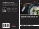Rodrigo Campos de Oliveira - Looking in the first person