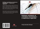 Friday Barnabas Balogun - Politique monétaire et croissance économique : L'expérience nigériane