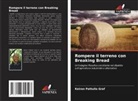 Keiran Pattullo Graf - Rompere il terreno con Breaking Bread