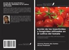Vinícius Pereira dos Santos, Dirceu Pratissoli - Acción de los insecticidas y fungicidas utilizados en el cultivo del tomate