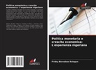 Friday Barnabas Balogun - Politica monetaria e crescita economica: L'esperienza nigeriana