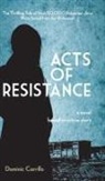 Dominic Carrillo - Acts of Resistance: A Novel