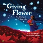 Alda P Dobbs, Alda P. Dobbs, Emily Mendoza - The Giving Flower