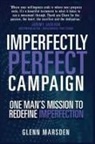 Glenn Marsden - One Man's Mission to Redefine Imperfection