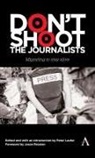 Peter Laufer, Peter Laufer, Laufer Peter - Don''t Shoot the Journalists