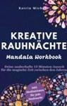 Katrin Michel - Kreative Rauhnächte - Mandala Workbook - Deine zauberhafte 15 Minuten-Auszeit für die magische Zeit zwischen den Jahren