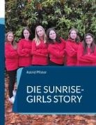 Astrid Pfister - Die Sunrise-Girls Story