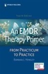 Barbara J Hensley, Barbara J. Hensley - An Emdr Therapy Primer