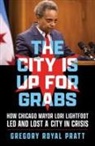 Gregory Royal Pratt - The City Is Up for Grabs