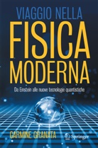 Carmine Granata - Viaggio nella fisica moderna
