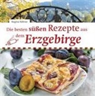 Regina Röhner - Die besten süßen Rezepte aus dem Erzgebirge