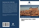 Ricardo Luiz de Souza - Spanisches Kino: 1959-2014