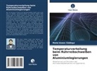 Mohd Anees Siddiqui - Temperaturverteilung beim Rührreibschweißen von Aluminiumlegierungen