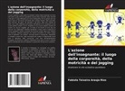 Fabíola Teixeira Araujo Rios - L'azione dell'insegnante: il luogo della corporeità, della motricità e del jogging
