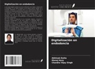 Abhinab Dutta, Manoj Hans, Chandra Vijay Singh - Digitalización en endodoncia