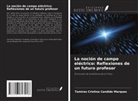 Tamires Cristina Candido Marques - La noción de campo eléctrico: Reflexiones de un futuro profesor